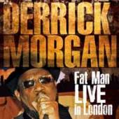 MORGAN DERRICK  - 2xCD FAT MAN LIVE IN LONDON