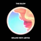 BLOW  - VINYL BRAND NEW ABYSS [VINYL]