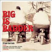  BIG IS BADDER - supershop.sk