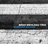 MEHLDAU BRAD TRIO  - CD BLUES AND BALLADS