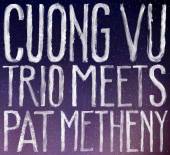 VU CUONG/PAT METHENY  - CD CUONG VU TRIO MEETS PAT..