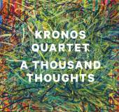KRONOS QUARTET  - CD THOUSAND THOUGHTS