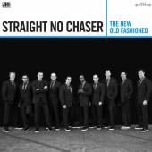 STRAIGHT NO CHASER  - CD NEW OLD FASHIONED