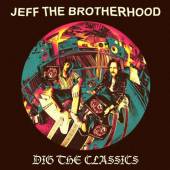 JEFF THE BROTHERHOOD  - VINYL DIG THE CLASSICS [VINYL]