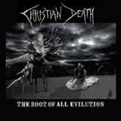 CHRISTIAN DEATH  - CD ROOT OF ALL EVILUTION