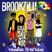 BROOKZILL!  - CD THROWBACK TO THE FUTURE