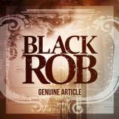 BLACK ROB  - CD GENUINE ARTICLE
