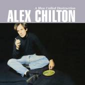 CHILTON ALEX  - CD MAN CALLED DESTRUCTION