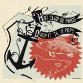HOT CLUB DE PARIS  - CD DROP IT TILL IT POPS