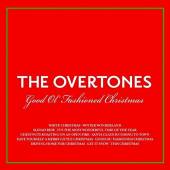 OVERTONES  - CD GOOD OL' FASHIONED CHRISTMAS