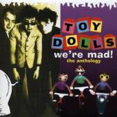 TOY DOLLS  - CD WE'RE MAD! THE ANTHOLOGY