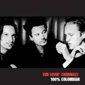 FUN LOVIN' CRIMINALS  - CD 100% COLOMBIAN