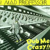 MAD PROFESSOR  - CD DUB ME CRAZY