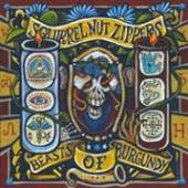 SQUIRREL NUT ZIPPERS  - CD BEASTS OF BURGUNDY