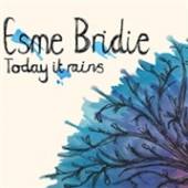 ESME BRIDIE  - VINYL TODAY IT RAINS [VINYL]
