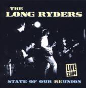 LONG RYDERS  - CD STATE OF OUR RE-UNION