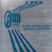 CAVERN OF ANTI-MATTER  - CD HORMONE LEMONADE