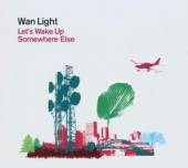 WAN LIGHT  - CD LET'S WAKE UP SOMEWHERE