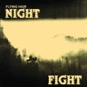 FLYING HAIR  - VINYL NIGHT FIGHT [VINYL]