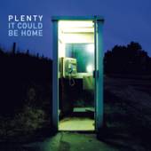 PLENTY  - CD IT COULD BE HOME [DIGI]