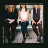 KATY GUILLEN & THE GIRLS  - CD REMEMBER WHAT YOU KNEW BEFORE