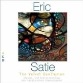 SATIE  - 4xCD VELVET GENTLEMAN