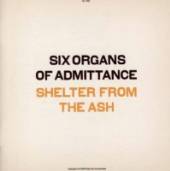 SIX ORGANS OF ADMITTANCE  - CD SHELTER FROM THE ASH