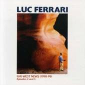 FERRARI LUC  - CD FAR WEST NEWS 2 & 3