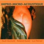 FERRARI LUC/NOEL AKCHOTE  - CD IMPRO-MICRO-ACOUSTIQUE