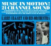ELGART LARRY & HIS ORCHE  - CD MUSIC IN MOTION!/MORE..