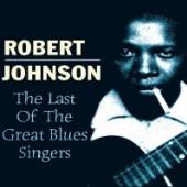 JOHNSON ROBERT  - CD LAST OF THE GREAT BLUESSI