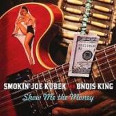 KUBEK SMOKIN JOE / BNOIS KING  - CD SHOW ME THE MONEY