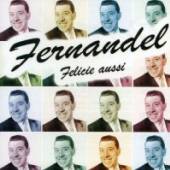 FERNANDEL  - CD FELICIE AUSSI