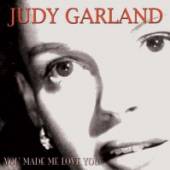 GARLAND JUDY  - CD YOU MADE ME LOVE YOU