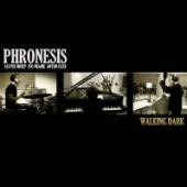 PHRONESIS  - CD WALKING DARK