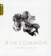 NINE IN COMMON  - CD ABSTRACT REALITY
