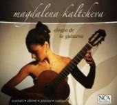KALTCHEVA MAGDALENA  - CD ELOGIO DE LA GUITARRA