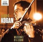 KOGAN LEONID  - 10xCD MILESTONES OF A LEGEND