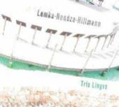 LEMKE/NENDZA/HILLMANN  - CD TRIA LINGVO