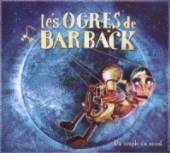 LES OGRES DE BARBACK  - CD DU SIMPLE AU NEANT