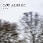 MARK LOCKHEART  - CD IN DEEP