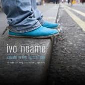 NEAME IVO  - CD CAUGHT IN THE LIGHT OF DAY
