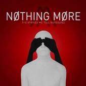 NOTHING MORE  - CD STORIES WE TELL OURSELVES