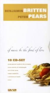 BRITTEN/PEARS  - CD IF MUSIC BE THE FOOD OF LO