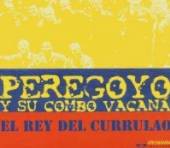 PEREGOYO Y SU COMBO VACAN  - CD EL REY DEL CURRULAO