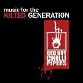RED HOT CHILLI PIPERS  - CD MUSIC FOR THE KILTED GENERATION