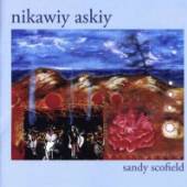 SCOFIELD SANDY  - CD NIKAWIY ASKIY