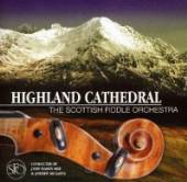 SCOTTISH FIDDLE ORCHESTRA  - CD HIGHLAND CATHEDRAL