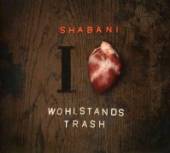 SHABANI  - CD I LOVE WOHLSTANDSTRASH