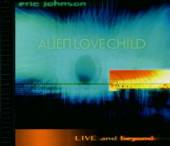 JOHNSON ERIC  - CD ALIEN LOVE CHILD -DIGI-